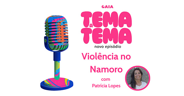 «Violência no Namoro» no novo episódio do podcast «Tema a Tema»